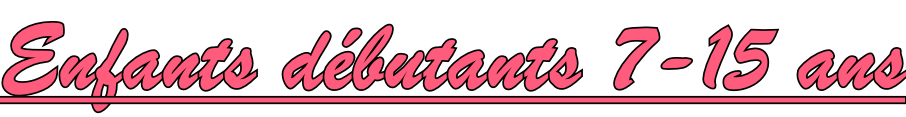 Enfants débutants 7-15 ans